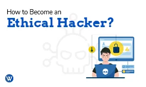 How to Become an Ethical Hacker?