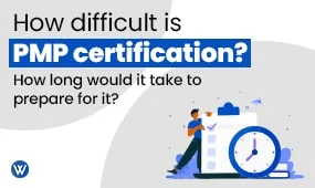 How difficult is PMP certification? How long would it take to prepare for it