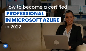 How To Become A Certified Professional In Microsoft Azure In 2022