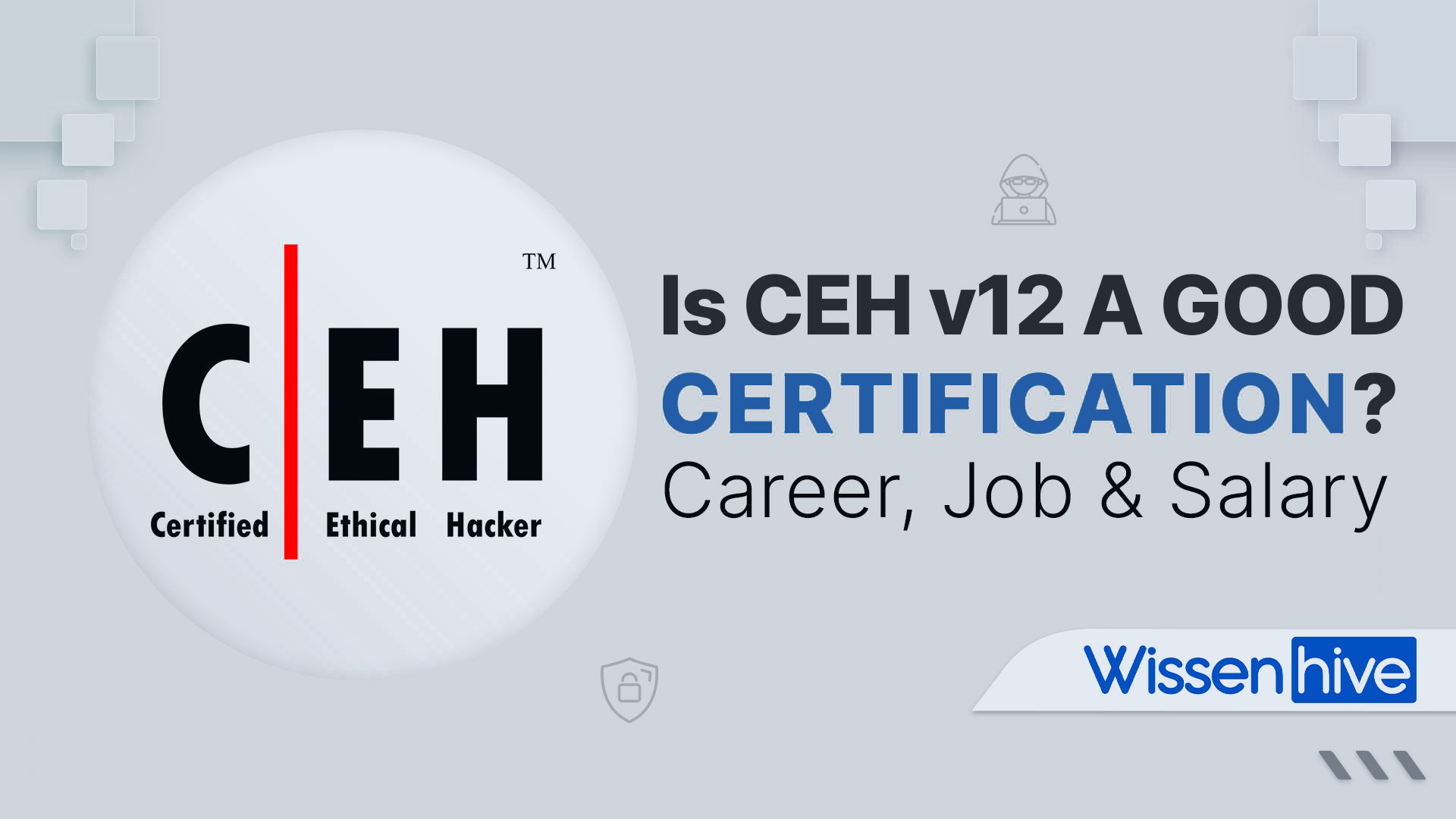 Is CEH V12 a good Certification? Career, Job & Salary