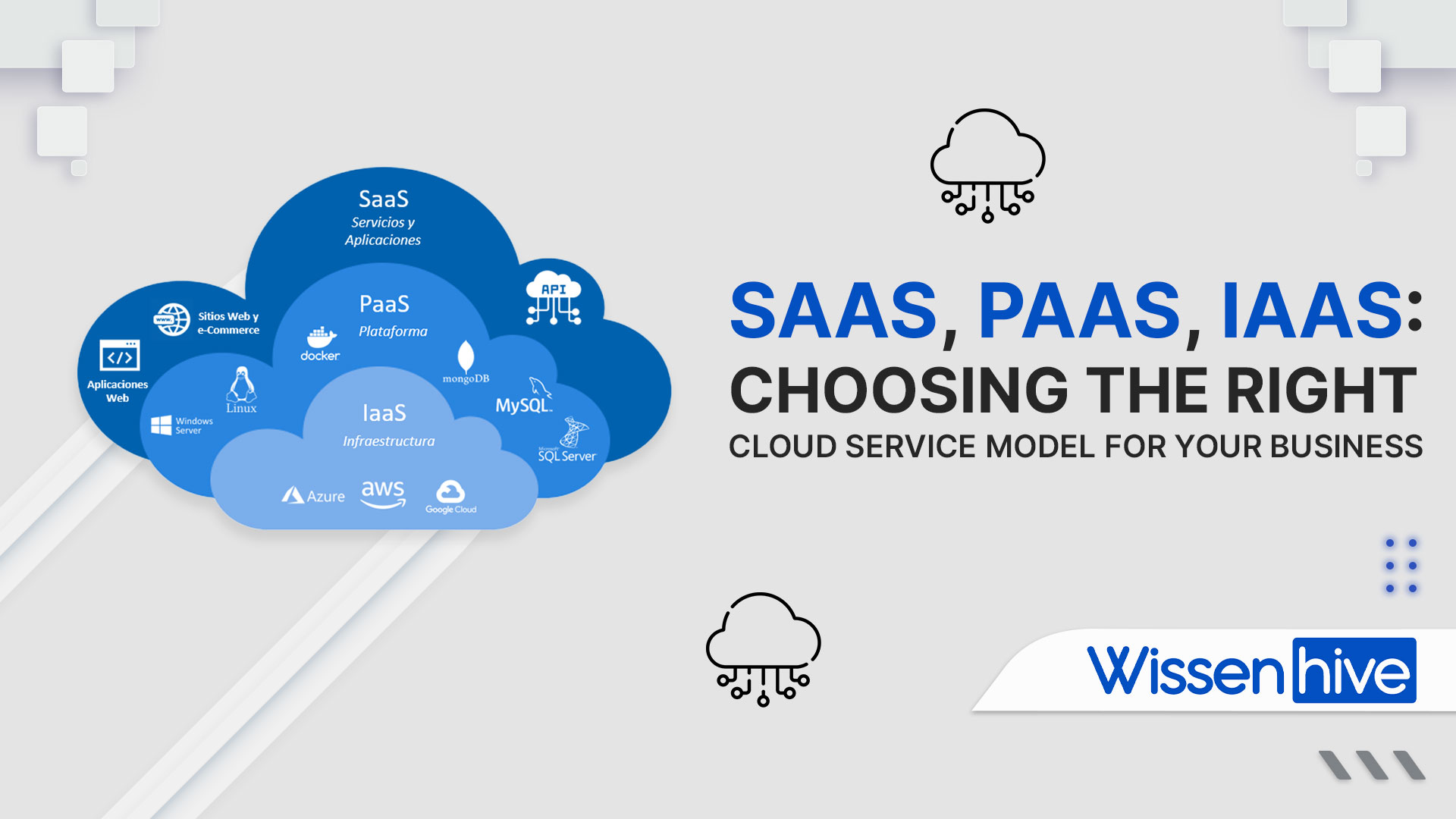 SaaS, PaaS, IaaS: Choosing the Right Cloud Service Model for Your Business